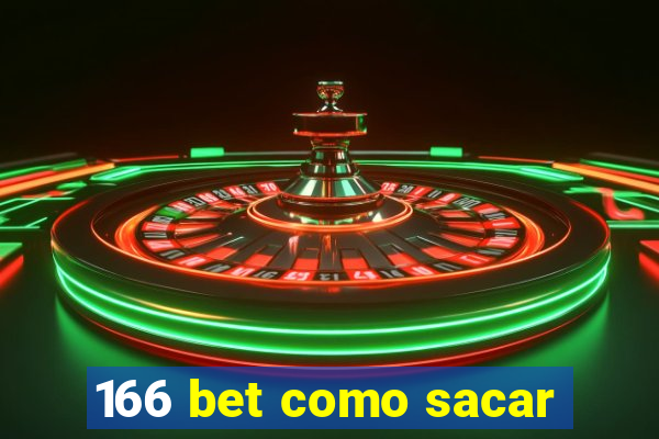 166 bet como sacar